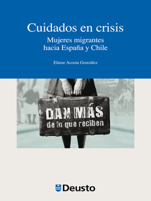 cover image of Cuidados en crisis. Mujeres migrantes hacia España y Chile